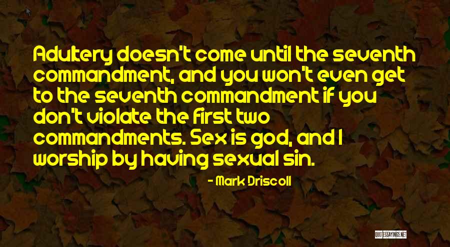 Seventh Commandment Quotes By Mark Driscoll Seventh Commandment Quotes By Mark Driscoll