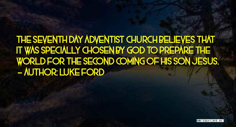 Seventh Day Adventist Quotes By Luke Ford