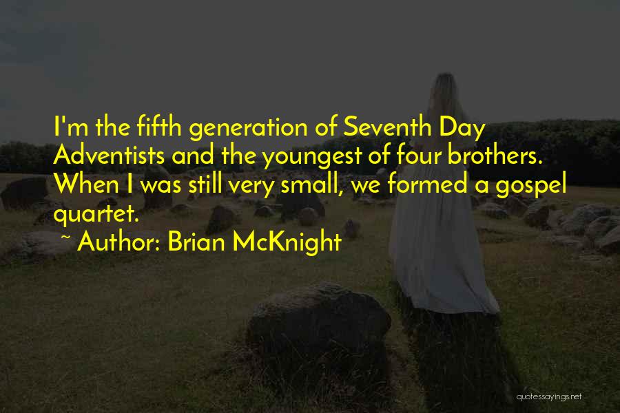 Seventh Day Adventists Quotes By Brian McKnight