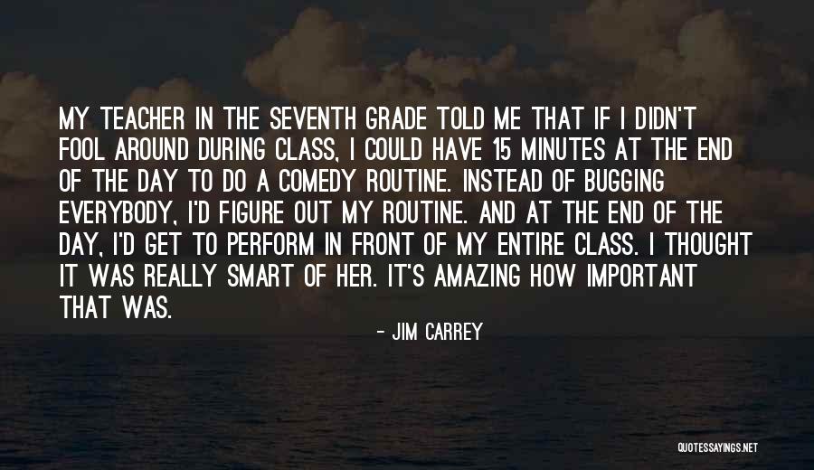 Seventh Grade Quotes By Jim Carrey