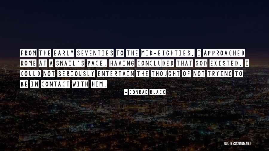 Seventies Quotes By Conrad Black Seventies Quotes By Conrad Black
