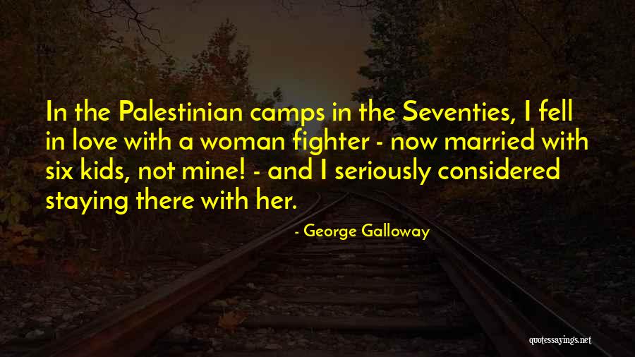 Seventies Quotes By George Galloway Seventies Quotes By George Galloway