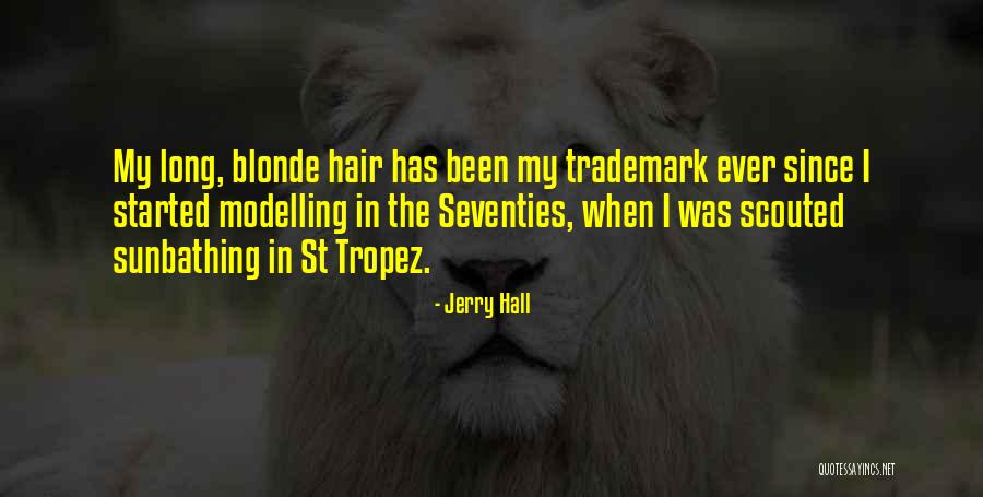 Seventies Quotes By Jerry Hall Seventies Quotes By Jerry Hall