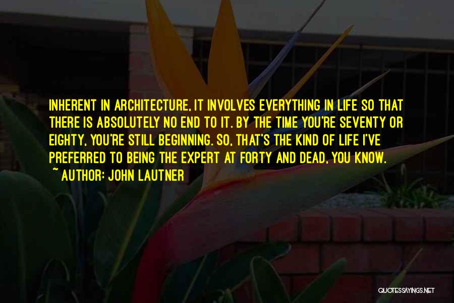Seventy Quotes By John Lautner