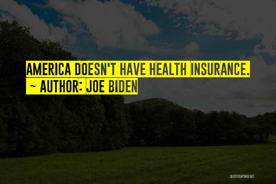 Several Insurance Quotes By Joe Biden
