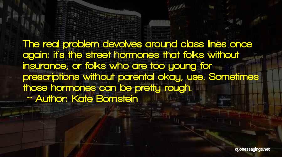 Several Insurance Quotes By Kate Bornstein