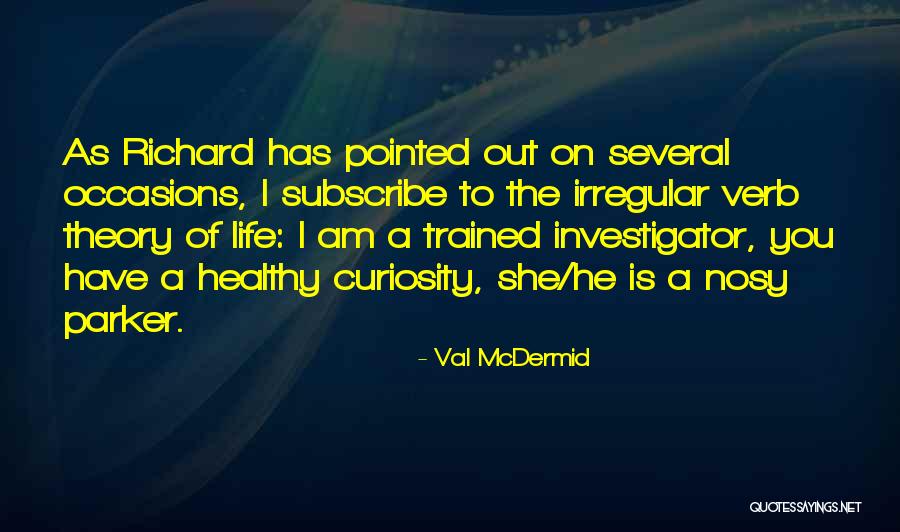 Several Occasions Quotes By Val McDermid Several Occasions Quotes By Val McDermid