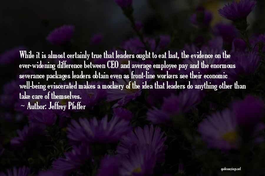 Severance Quotes By Jeffrey Pfeffer