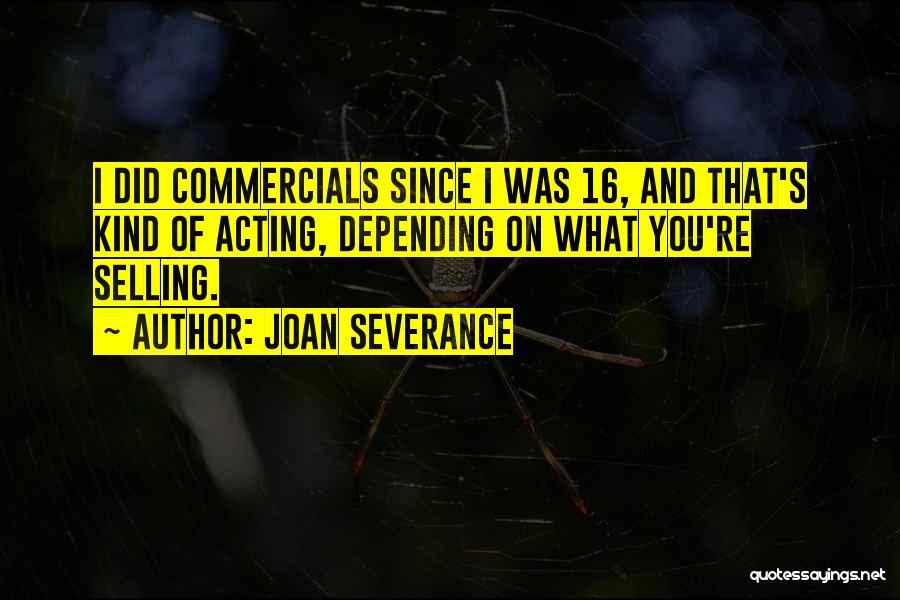 Severance Quotes By Joan Severance