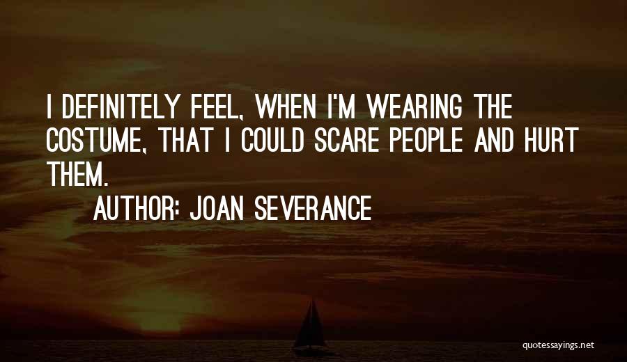 Severance Quotes By Joan Severance