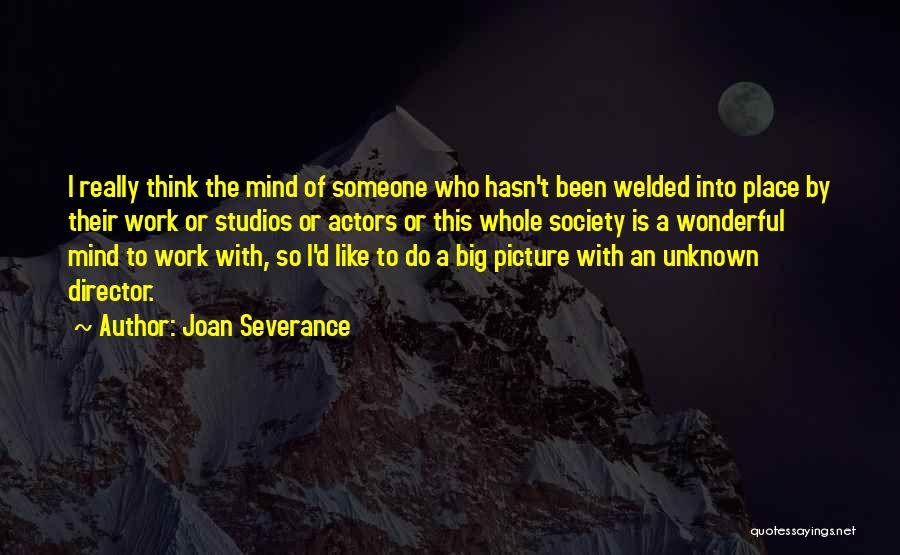 Severance Quotes By Joan Severance