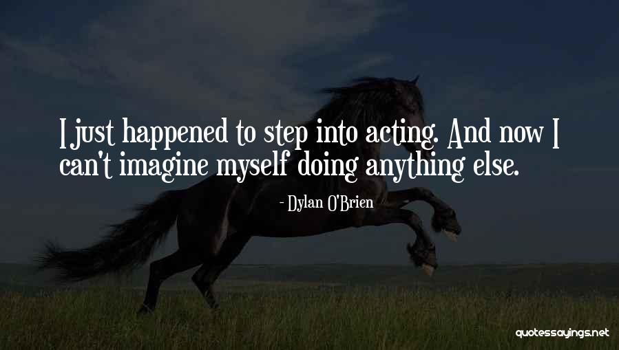 Severdighet Quotes By Dylan O'Brien Severdighet Quotes By Dylan O'Brien