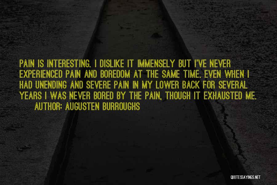 Severe Back Pain Quotes By Augusten Burroughs