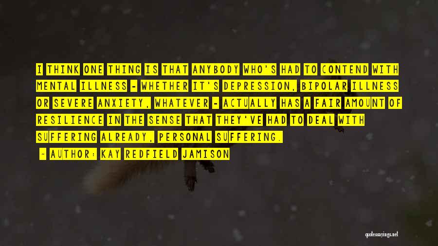Severe Depression Quotes By Kay Redfield Jamison