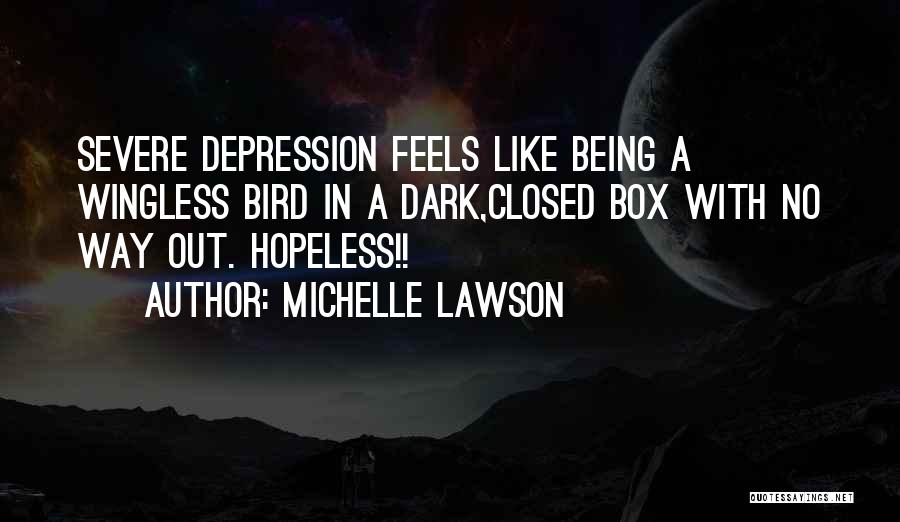 Severe Depression Quotes By Michelle Lawson