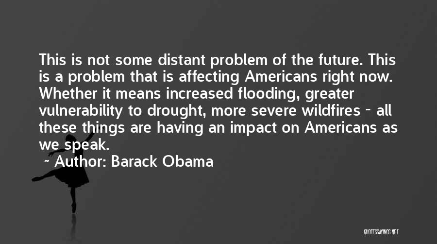 Severe Drought Quotes By Barack Obama