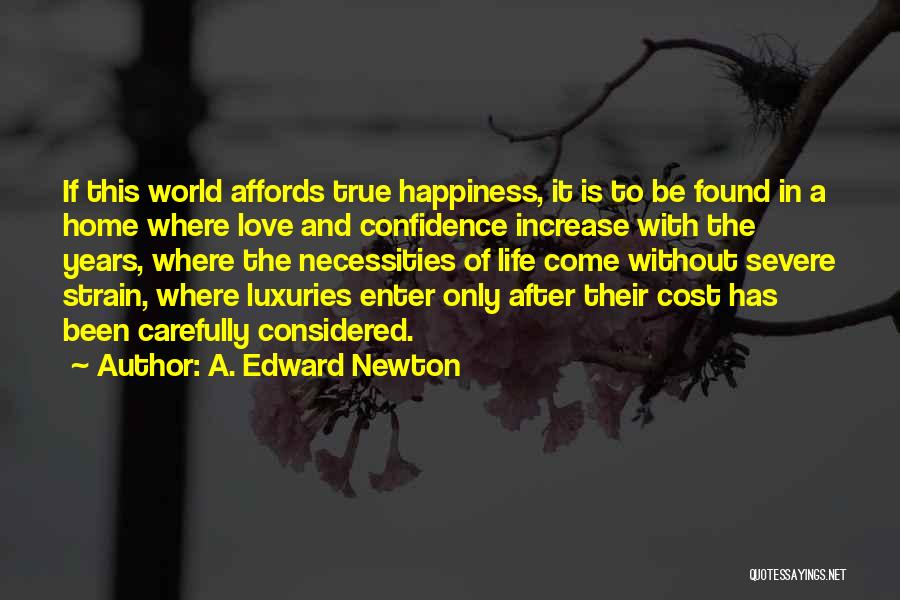 Severe Love Quotes By A. Edward Newton