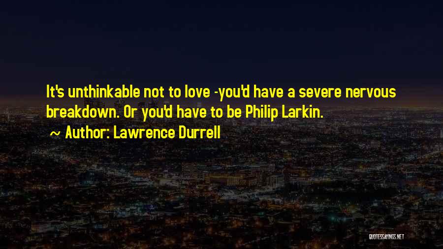 Severe Love Quotes By Lawrence Durrell