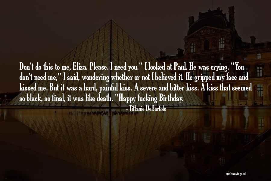 Severe Me Quotes By Tiffanie DeBartolo Severe Me Quotes By Tiffanie DeBartolo