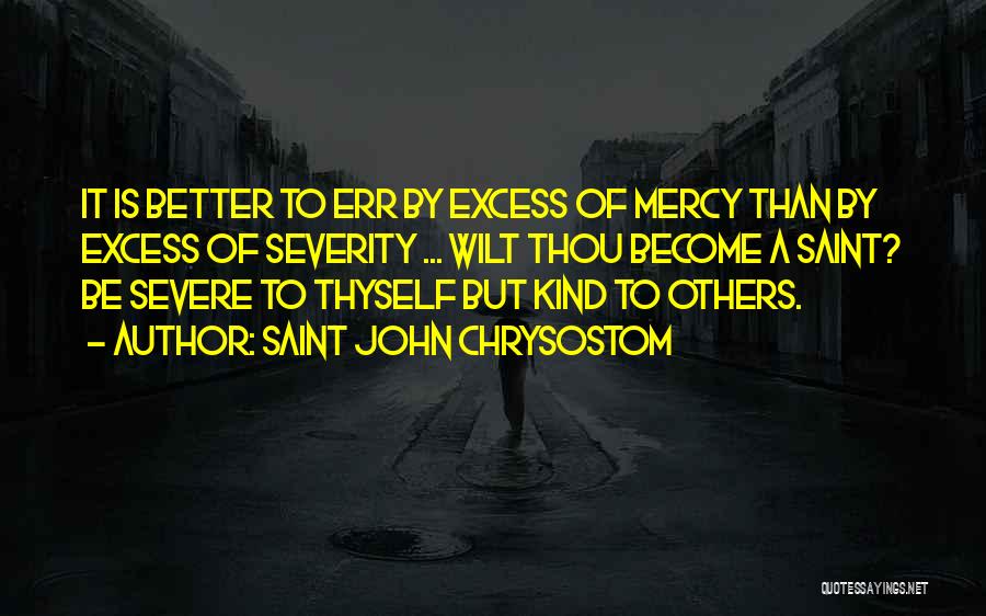 Severe Mercy Quotes By Saint John Chrysostom