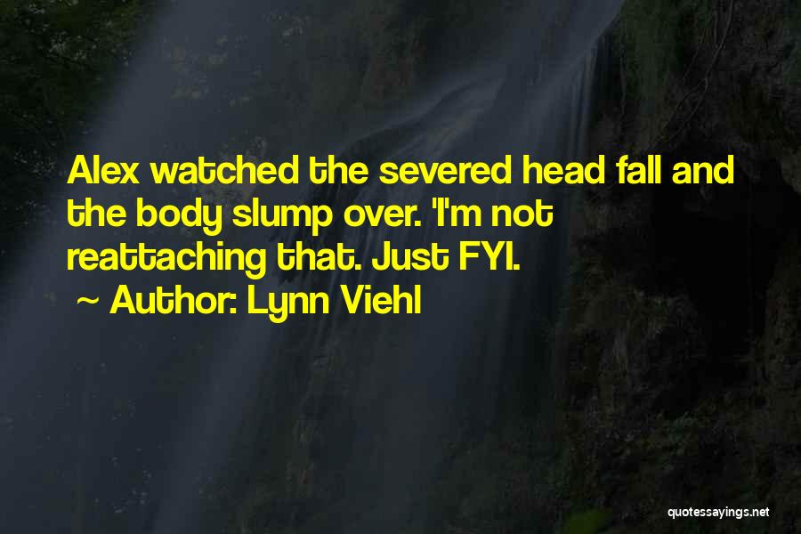 Severed Head Quotes By Lynn Viehl