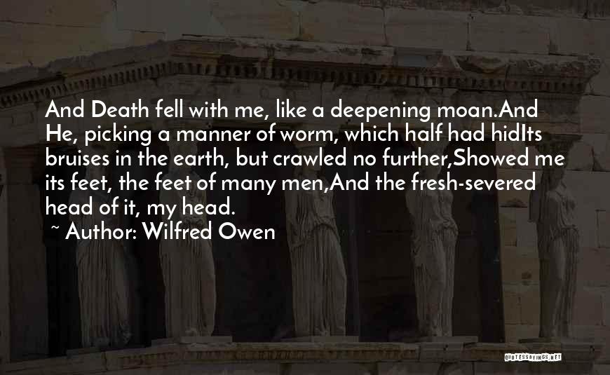 Severed Head Quotes By Wilfred Owen