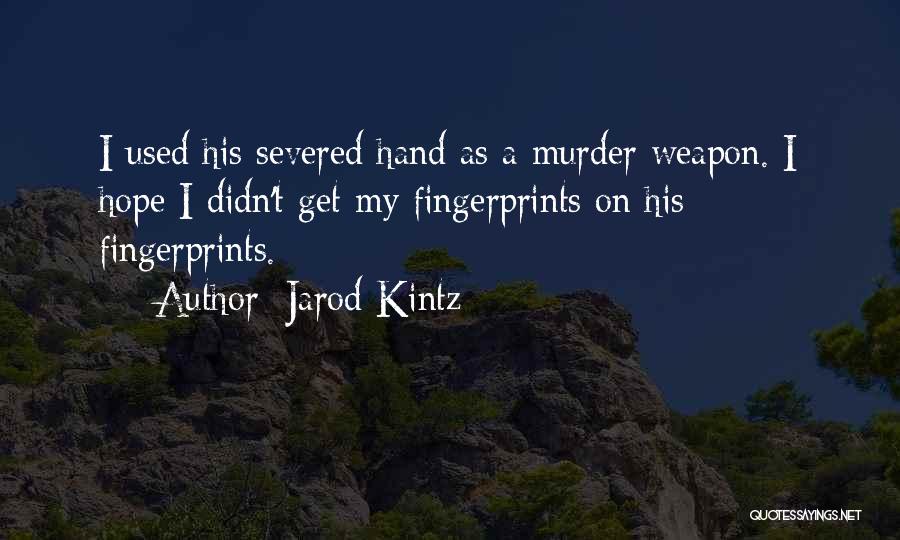 Severed Quotes By Jarod Kintz