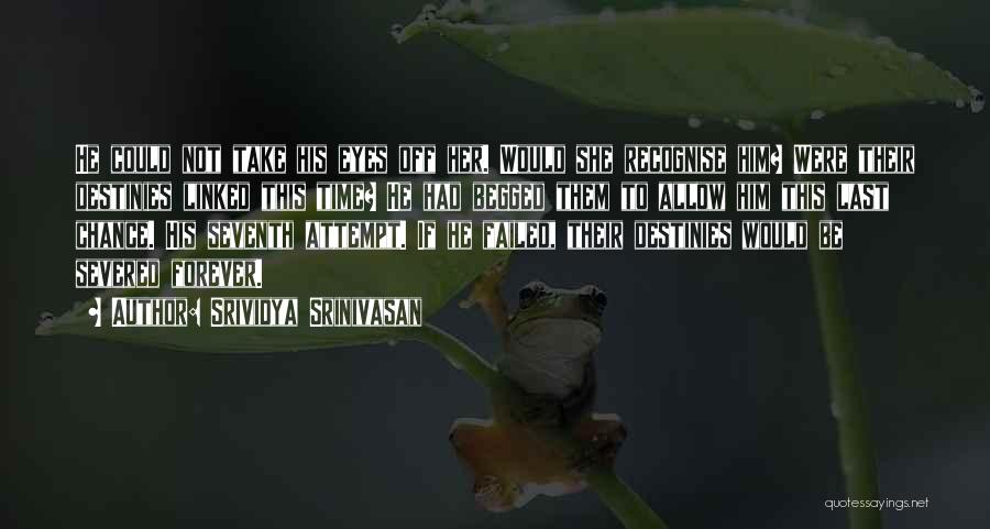 Severed Quotes By Srividya Srinivasan