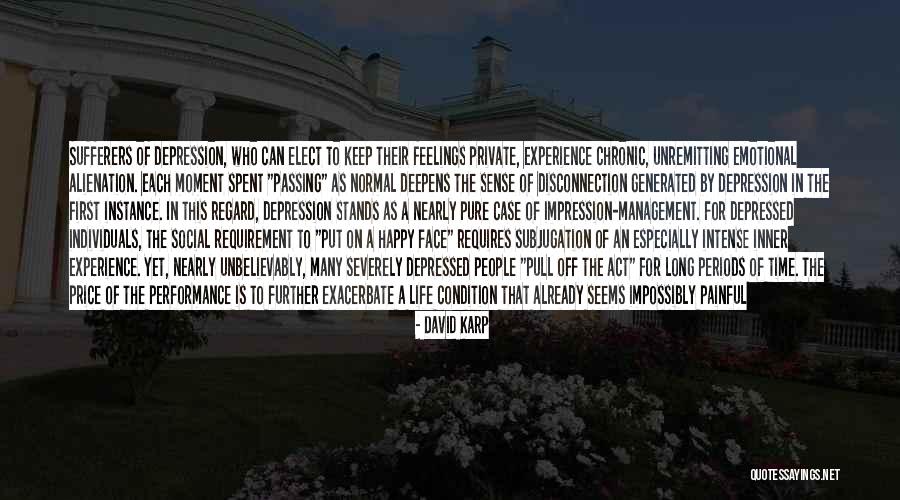 Severely Depressed Quotes By David Karp Severely Depressed Quotes By David Karp