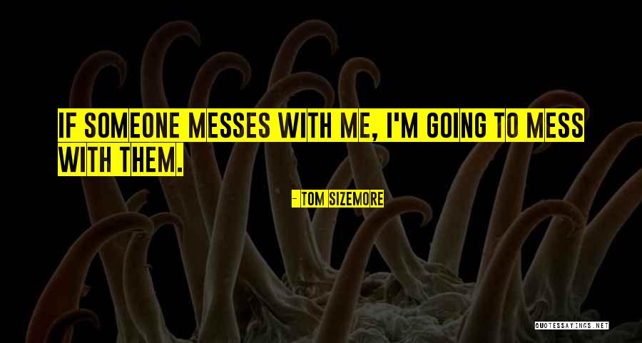 Sevgilimi Gecmis Quotes By Tom Sizemore Sevgilimi Gecmis Quotes By Tom Sizemore