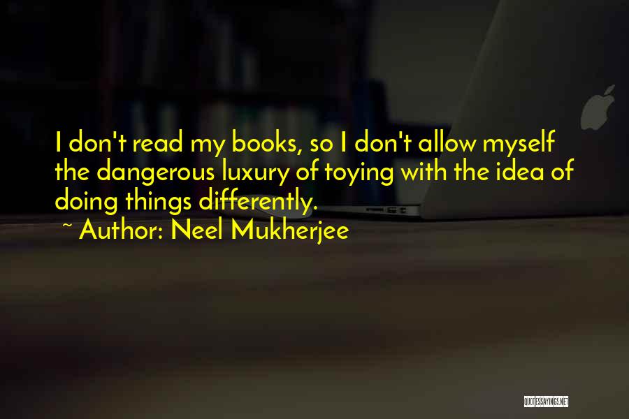 Sevgimiz Bal Dadir Quotes By Neel Mukherjee