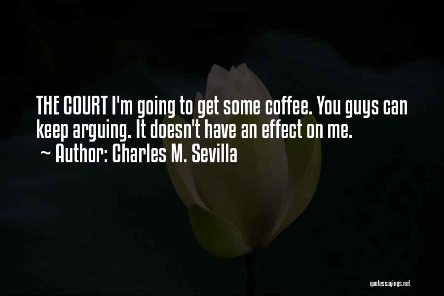 Sevilla Quotes By Charles M. Sevilla