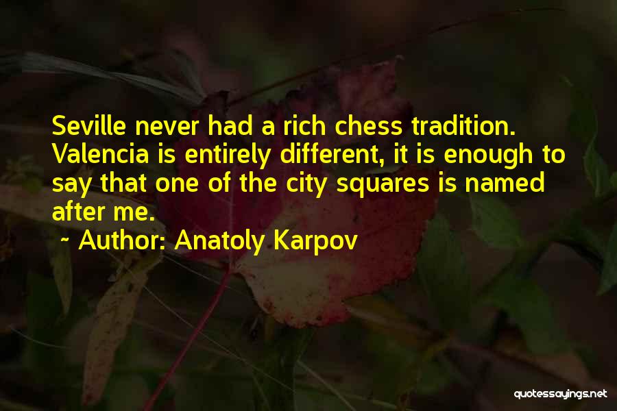 Seville Quotes By Anatoly Karpov
