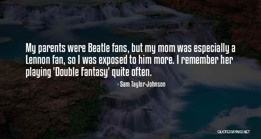 Sevimsiz T Rk E Quotes By Sam Taylor-Johnson Sevimsiz T Rk E Quotes By Sam Taylor-Johnson