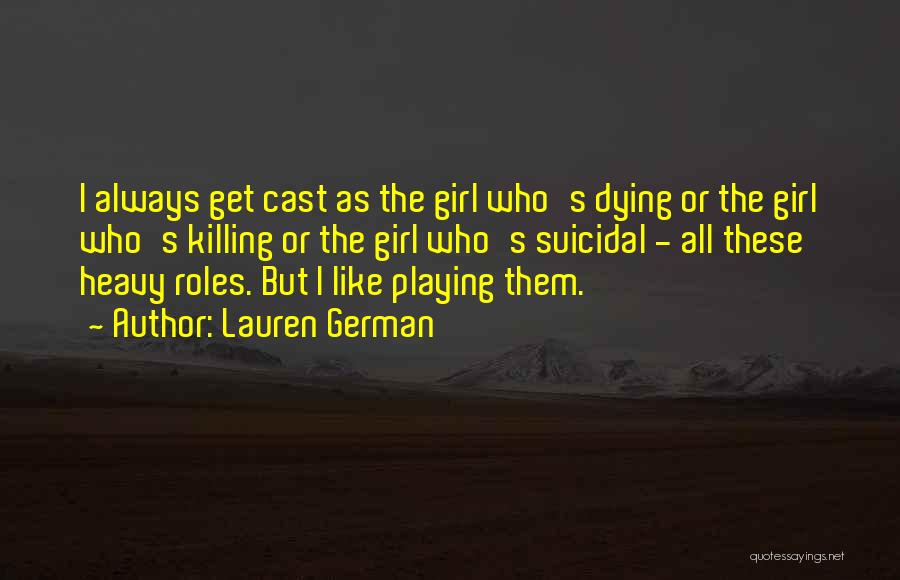 Sevmiyorum Numarasi Quotes By Lauren German