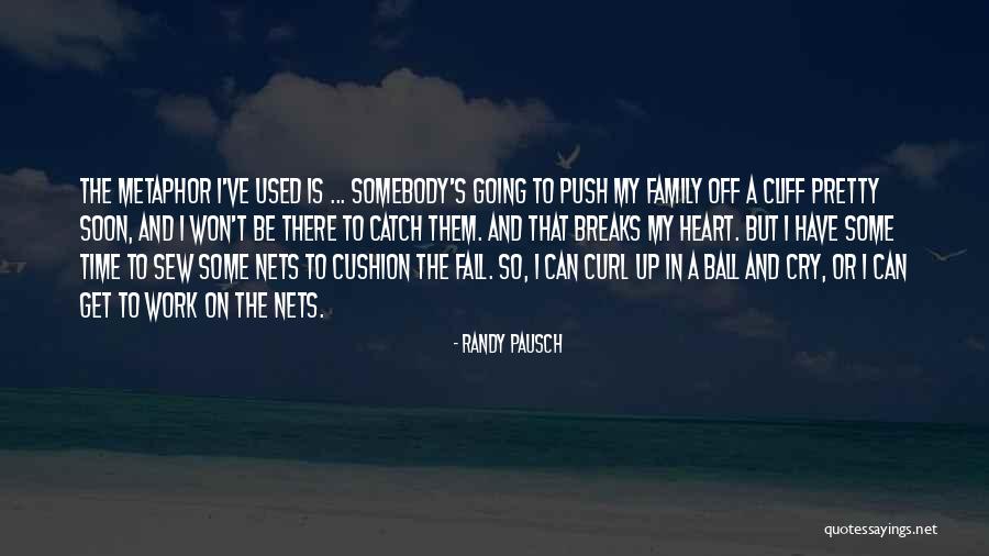 Sew Up Quotes By Randy Pausch Sew Up Quotes By Randy Pausch