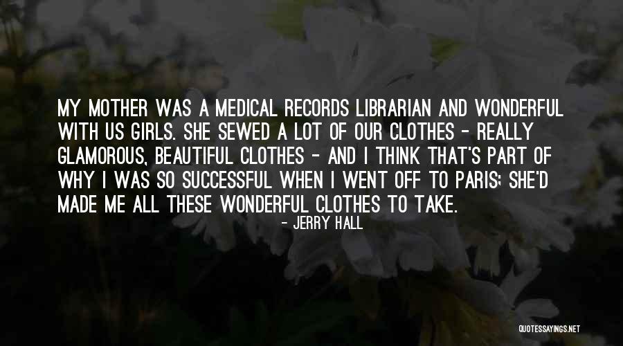 Sewed Quotes By Jerry Hall Sewed Quotes By Jerry Hall