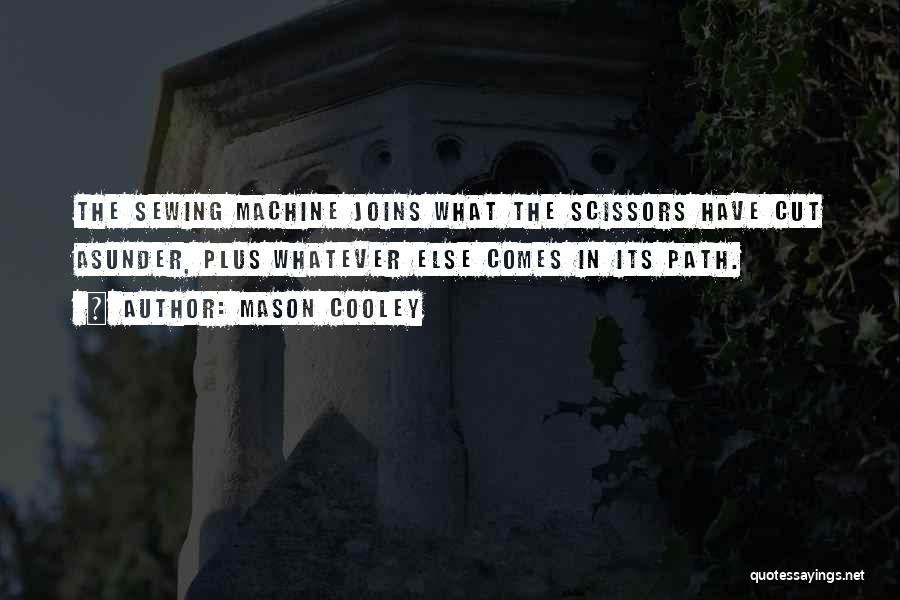 Sewing Quotes By Mason Cooley