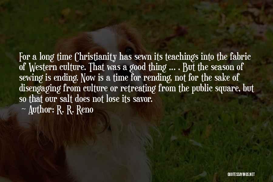 Sewing Quotes By R. R. Reno