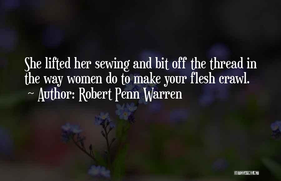 Sewing Quotes By Robert Penn Warren