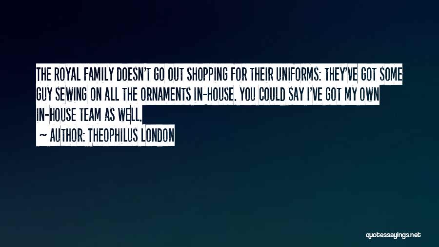 Sewing Quotes By Theophilus London