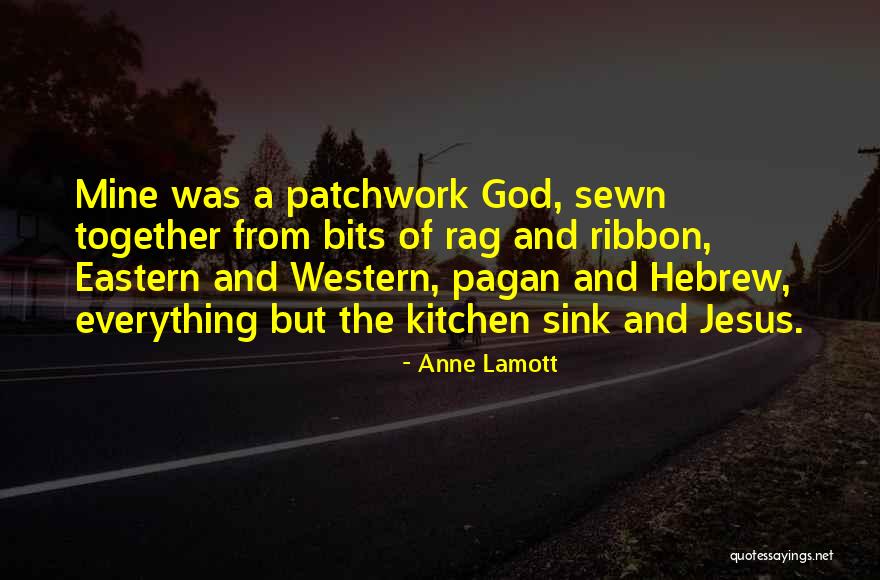 Sewn Together Quotes By Anne Lamott