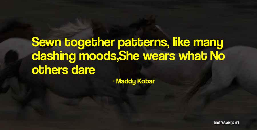 Sewn Together Quotes By Maddy Kobar