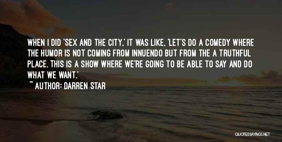 Sex And The City Quotes By Darren Star