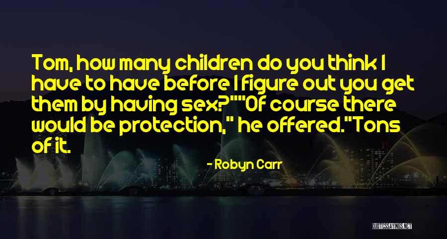 Sex Humour Quotes By Robyn Carr Sex Humour Quotes By Robyn Carr