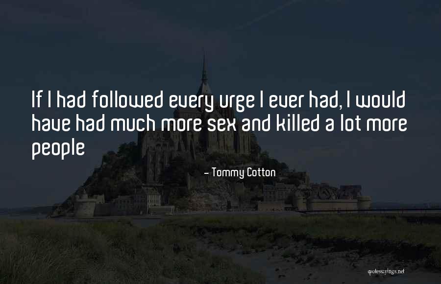 Sex Humour Quotes By Tommy Cotton Sex Humour Quotes By Tommy Cotton