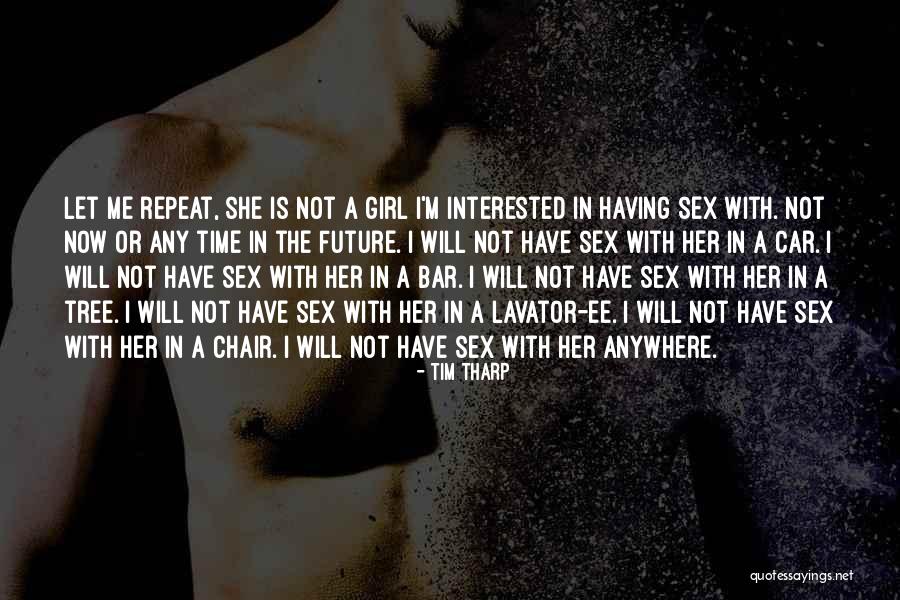 Sex In A Chair Quotes By Tim Tharp Sex In A Chair Quotes By Tim Tharp