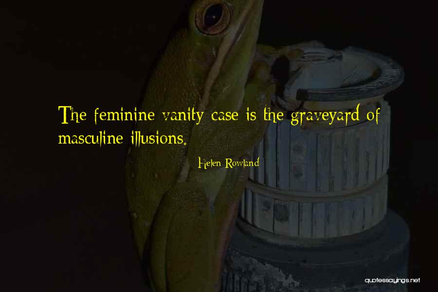 Sex In A Graveyard Quotes By Helen Rowland Sex In A Graveyard Quotes By Helen Rowland