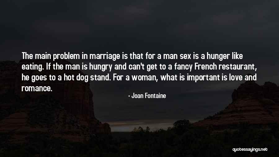 Sex Love Romance Marriage Quotes By Joan Fontaine Sex Love Romance Marriage Quotes By Joan Fontaine