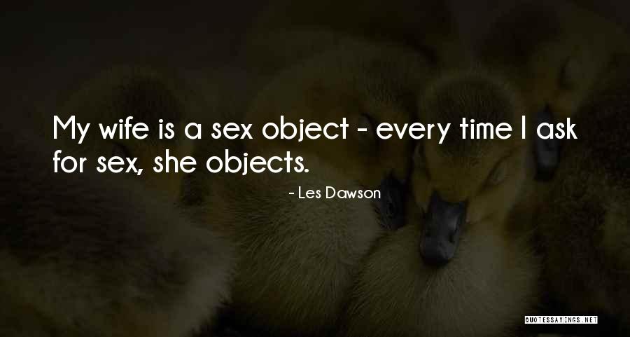 Sex Object Quotes By Les Dawson Sex Object Quotes By Les Dawson